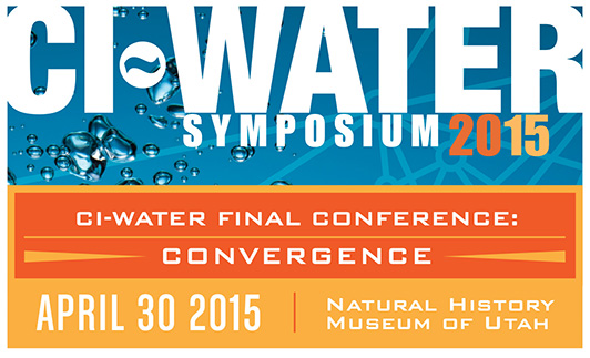 CI-WATER Symposium 2013 - Modeling a Sustainable Future, May 29-30, 2013 at the natural History Musueum of Utah